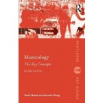 Musicology: The Key Concepts Gloag Kenneth – Hledejceny.cz