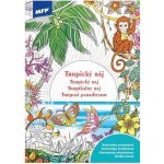 MFP 5301046 Omalovánky antistresové Tropický Ráj 210x296 32s – Hledejceny.cz