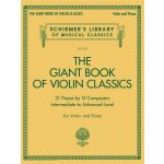Giant Book of Violin Classics for Violin with Piano Accompaniment: Violin and Piano – Hledejceny.cz