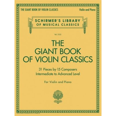 Giant Book of Violin Classics for Violin with Piano Accompaniment: Violin and Piano – Hledejceny.cz