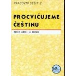 Procvičujeme češtinu 4. ročník pracovní sešit 2 - Hana Mikulenková a kol. – Hledejceny.cz