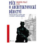 Péče o architektonické dědictví 1. díl: Czumalo, V. a kolektiv – Hledejceny.cz