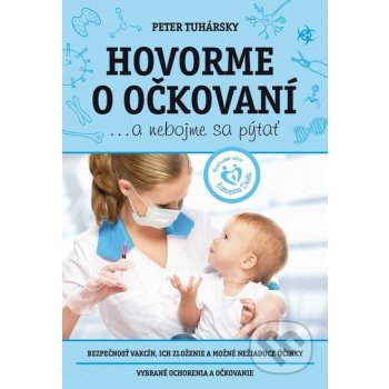 Hovorme o očkovaní... a nebojme sa pýtať - Peter Tuhársky