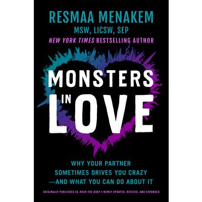 Monsters in Love: Why Your Partner Sometimes Drives You Crazy--And What You Can Do about It Menakem ResmaaPaperback