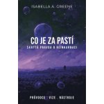 Greene A. Isabella: Co je za pastí - Skrytá pravda o reinkarnaci – Hledejceny.cz