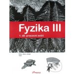 Fyzika III Pracovní sešit 1. díl – Hledejceny.cz