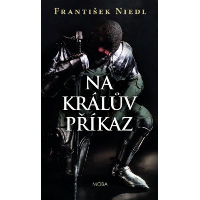Na králův příkaz - František Niedl – Hledejceny.cz