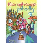 Naše nejkrásnější pohádky – Hledejceny.cz