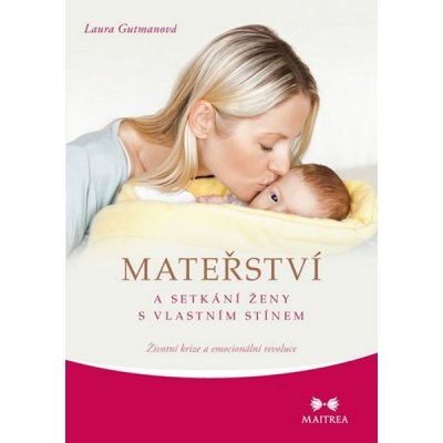 Mateřství a setkání ženy s vlastním stínem - Laura Gutmanová – Hledejceny.cz