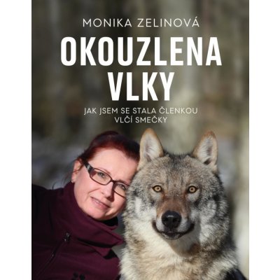 Okouzlena vlky - Monika Zelinová