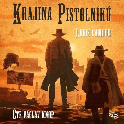 Krajina pistolníků - Louis L'Amour - Václav Knop – Hledejceny.cz