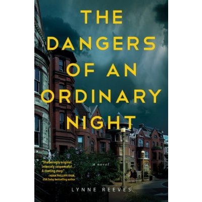 The Dangers of an Ordinary Night Reeves LynnePevná vazba