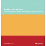 Dwelling on the Future – Hledejceny.cz