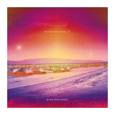Black Space Riders - Beyond Refugeeum E.P. CD – Sleviste.cz