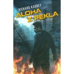 Aloha z pekla. Sandman Slim 3 Richard Kadrey Polaris – Hledejceny.cz