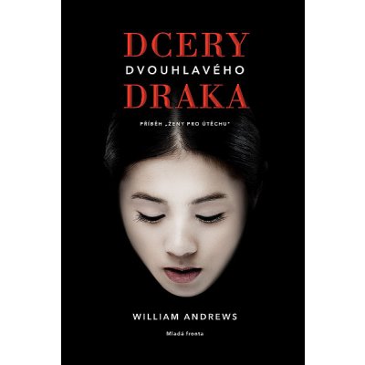 Dcery dvouhlavého draka: Příběh "ženy pro útěchu" - William Andrews