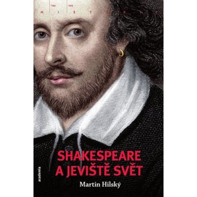 Shakespeare a jeviště svět - Martin Hilský