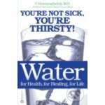Water for Health, for Healing, for Life - Fereydoon Batmanghelidj – Zboží Dáma