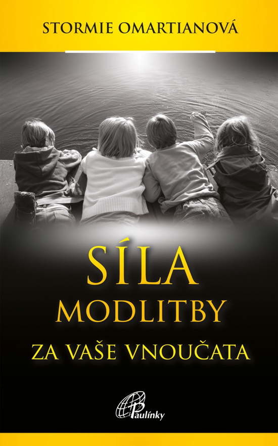 SÍLA MODLITBY ZA VAŠE VNOUČATA - Omartianová Stormie