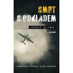 Smrt s odkladem - Josef Klíma – Sleviste.cz