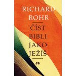Číst Bibli jako Ježíš - Richard Rohr – Sleviste.cz