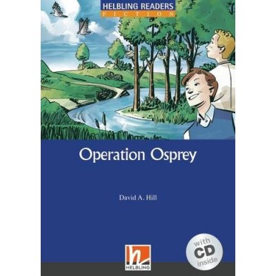 HELBLING READERS FICTION LEVEL 4 BLUE LINE - OPERATION OSPRE – Zbozi.Blesk.cz