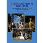 České země v letech 1705 1792 -- Věk absolutismu, osvícenství, paruk a třírohých klobouků Roman Vondra – Hledejceny.cz