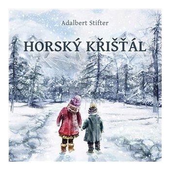 Horský křišťál - Adalbert Stifter