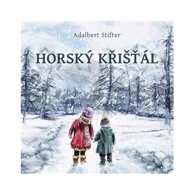 Horský křišťál - Adalbert Stifter