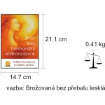 Život bez hormonální antikoncepce - kol. – Hledejceny.cz