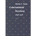 Česká katolická literatura v evropském kontextu Martin C. Putna – Hledejceny.cz