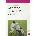 Geriatrie od A do Z pro sestry - Matthias Schuler – Hledejceny.cz