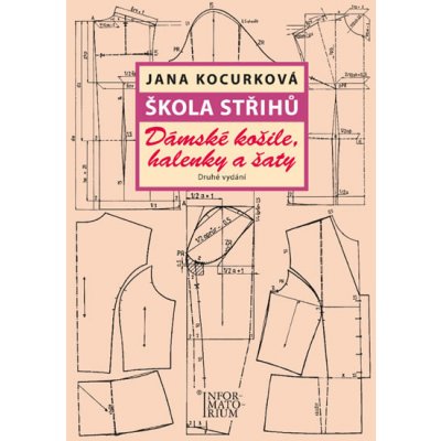 Škola střihů - Dámské košile, halenky a šaty - Kocurková Jana od 215 Kč -  Heureka.cz