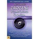 Uspenskij, Petr - Zrození výjimečného člověka – Hledejceny.cz