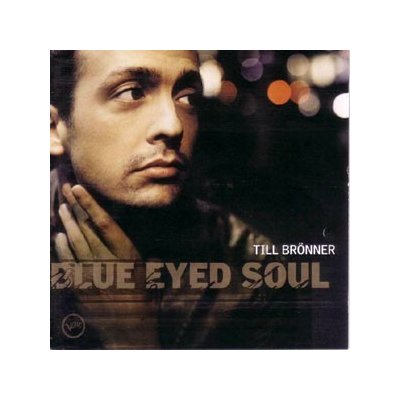 Till Brönner - Blue Eyed Soul CD – Hledejceny.cz