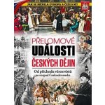 Přelomové události českých dějin - Od příchodu věrozvěstů po rozpad Československa - kolektiv autorů – Hledejceny.cz