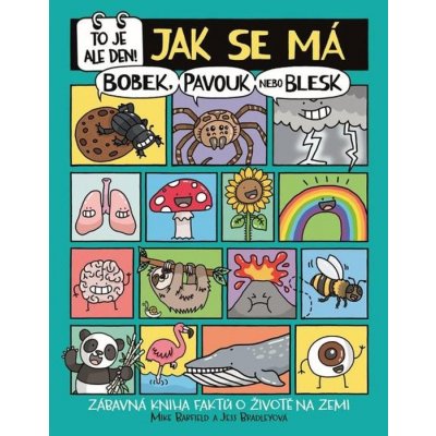 To je ale den! Jak se má bobek, pavouk nebo blesk