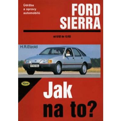 Ford Sierra rok od 9/82 do 2/93, Údržba a opravy automobilů č. 1 – Hledejceny.cz