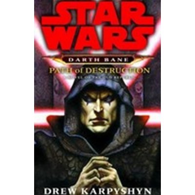 Star Wars : Darth Bane : Path of Destruction – Karpyshyn Drew