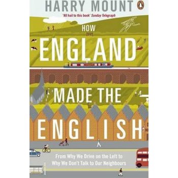 How England Made the English - H. Mount