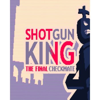 Shotgun King The Final Checkmate