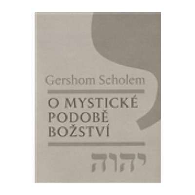 O mystické podobě božství - Gershom Scholem