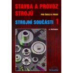 Stavba a provoz strojů pro školu i praxi - Strojní - Řeřábek A.