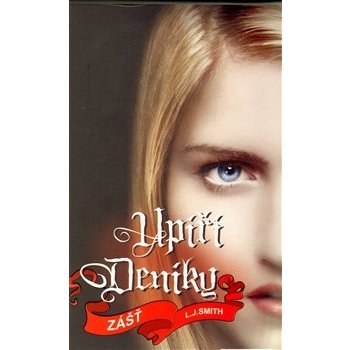 Upíří deníky 3 - Zášť - Smith L. J.