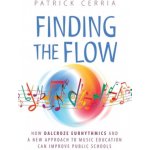 Finding the Flow: How Dalcroze Eurhythmics and a New Approach to Music Education Can Improve Public Schools – Hledejceny.cz