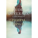 Životní šance - Jude Deveraux, Tara Sheets – Hledejceny.cz