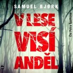 V lese visí anděl - Samuel Bjork – Hledejceny.cz