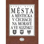 Města a městečka 6.díl v Čechách na Moravě a ve Slezsku -- Pro-Sto - Karel Kuča – Hledejceny.cz