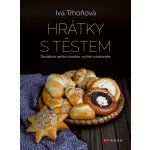 Hrátky s těstem - Iva Trhoňová – Hledejceny.cz