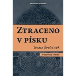 Ztraceno v písku - Špičková Ivana – Hledejceny.cz